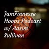 JamFinnesse Hoops Podcast w/ Aasim Sullivan artwork