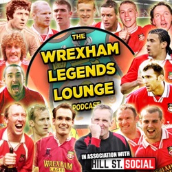 The Wrexham Legends Lounge Podcast