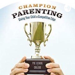 Champion Parenting: Building Leaders For Life