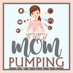 Busy Mom Pumping Podcast