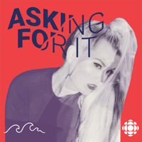 Asking For It podcast