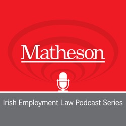 Episode 46: Brexit and HR - The Implications for Employee Data Transfers and EWCs converting to Irish Law.