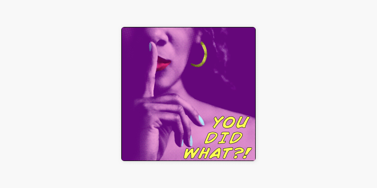 ‎you Did What Podcast On Apple Podcasts 