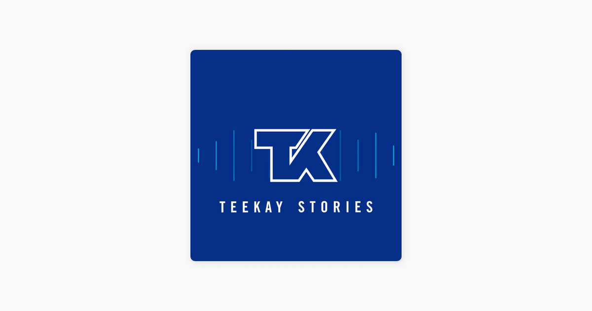 ‎Teekay Stories On Apple Podcasts