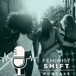 The Feminist Shift