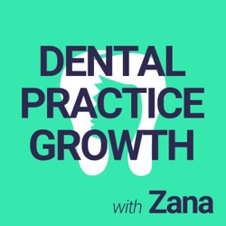 Dental Practice Growth with Zana