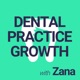 Dental Practice Growth with Zana