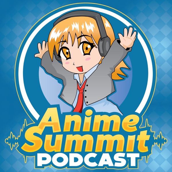 Anime Summit Podcast image