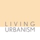 Living Urbanism