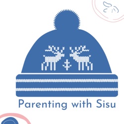 Bonus episode: Parenting with Sisu