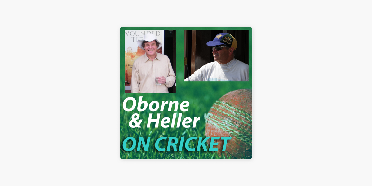 Oborne & Heller on Cricket 