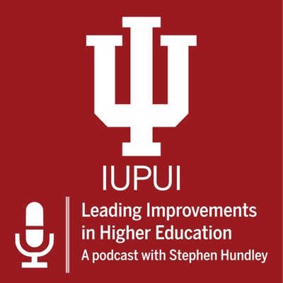 Leading Improvements in Higher Education with Stephen Hundley Leading Improvements in Higher Education with Stephen Hundley
