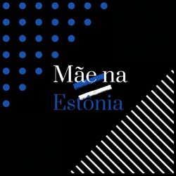 Mãe na Estônia - Piloto