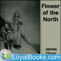 Flower of the North by James Oliver Curwood podcast