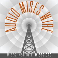 Audio Mises Wire podcast