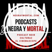 Podcasts de Negra y Mortal - Negra y Mortal