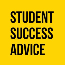Student Success Advice Podcast: What Is It All About?