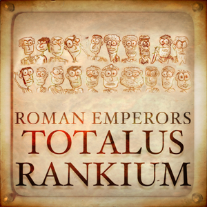 Roman Emperors: Totalus Rankium podcast