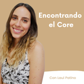 Encontrando el Core - Laura Patino