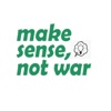 Make Sense Not War artwork