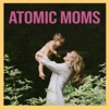 Atomic Moms