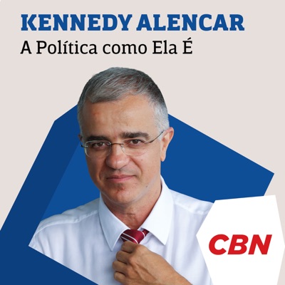 A Política Como Ela É - Kennedy Alencar:CBN