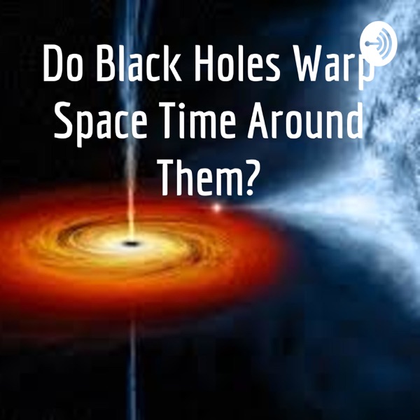 Do Black Holes Warp Space Time Around Them? Artwork