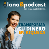 Lana & Podcast - Sonia Sánchez-Escuer