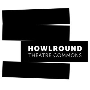 (Archive from 2012 to 2021) HowlRound Theatre Commons Podcasts