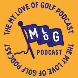 The My Love of Golf Podcast