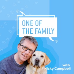 A dog changes everything. Forever. | One Of The Family Podcast by Nicky Campbell