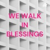 WE WALK IN BLESSINGS artwork