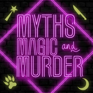 Myths, Magic and Murder