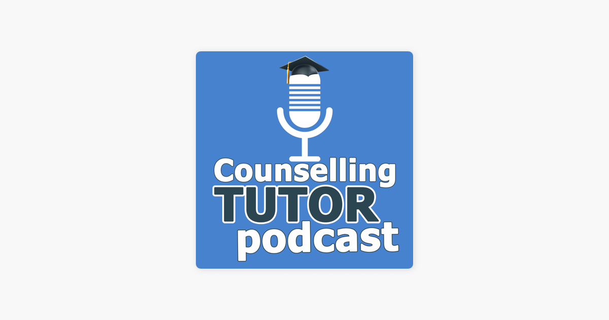 Counselling Tutor on Apple Podcasts