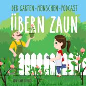 Übern Zaun - Der Garten-Menschen-Podcast - Caroline Kettermann