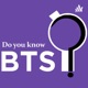 Do You Know BTS? 
