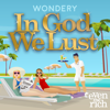 In God We Lust - Wondery