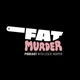 Fat Murder Podcast