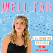 Well Far: The Running Podcast - Mags Creative + Amy Lane