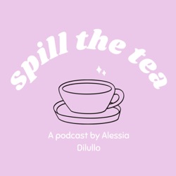 Spill The Tea 