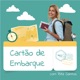 Cartão de Embarque: O podcast de todos os destinos