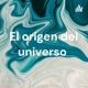 El origen del universo