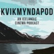 Kvikmyndapod: An Icelandic Cinema Podcast