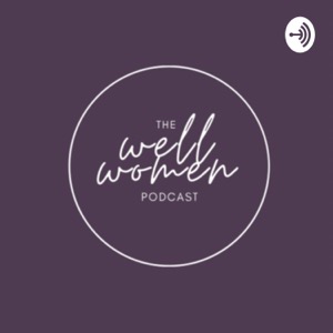 The Well Women Podcast