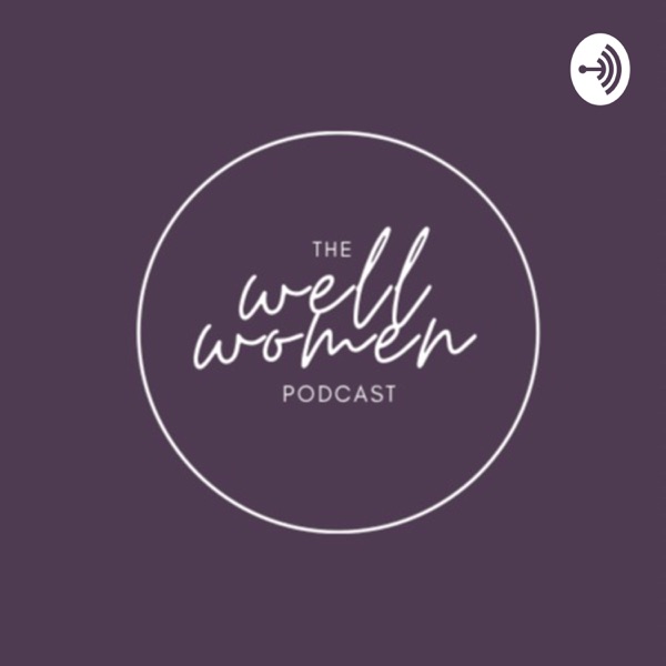 Artwork for The Well Women Podcast