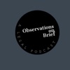 Observations on Brief: A Legal Podcast artwork