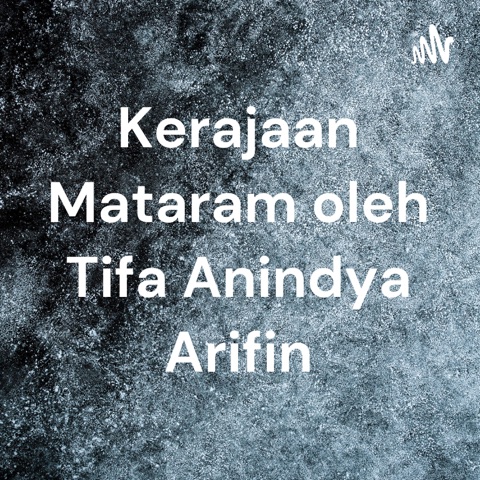 Kerajaan Mataram oleh Tifa Anindya Arifin