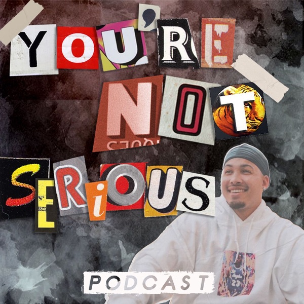 You're Not Serious Stereo Podcast Artwork