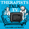 Therapists Talk TV - Saba Harouni Lurie and Danny Haloossim