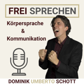 FREI SPRECHEN - Körpersprache & Kommunikation - Dominik Umberto Schott